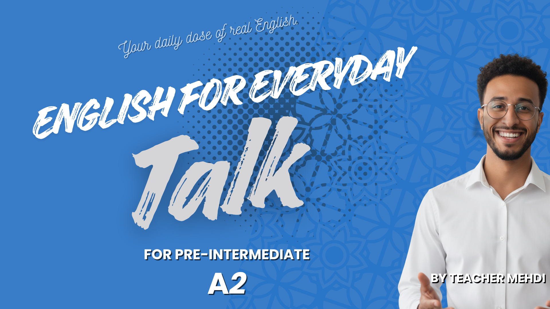 🌍 Anglais pour la Vie de Tous les Jours – Niveau Pré-Intermédiaire A2